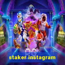 staker instagram